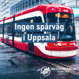 Nej till spårväg i Uppsala