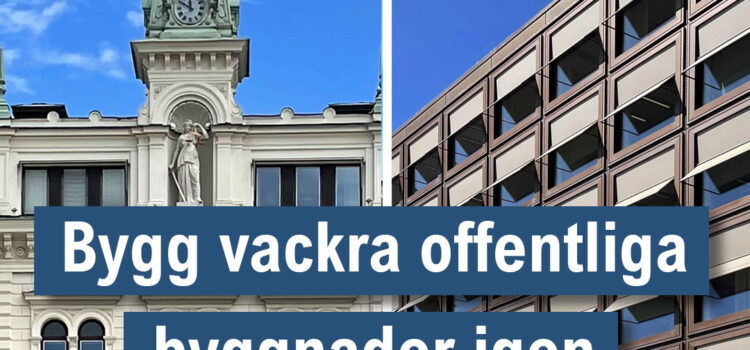 Bygg vackra offentliga byggnader igen