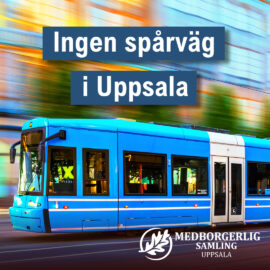 Spårväg i Uppsala – NEJ TACK!