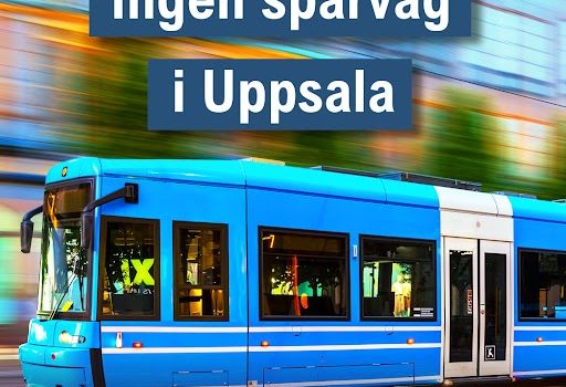 Ingen spårväg i Uppsala