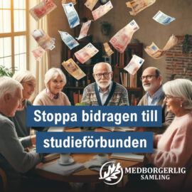 Stoppa bidragen till studieförbunden