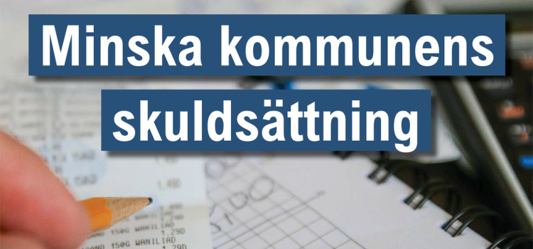 Minska kommunens skuldsättning