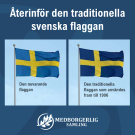 Återinför den traditionella svenska flaggan Återinför den traditionella svenska flaggan