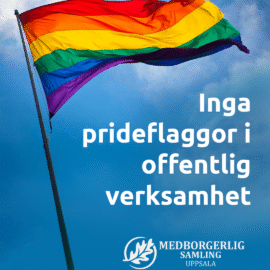 Inga prideflaggor i offentlig verksamhet Inga prideflaggor i offentlig verksamhet